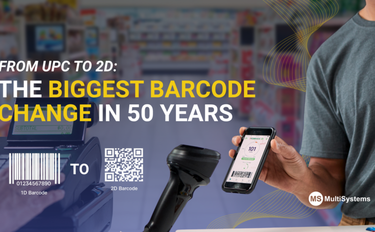  From UPC to 2D: The Biggest Barcode Change in 50 Years